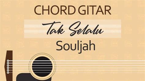 jili tak selalu indah chord|Kunci Gitar SOULJAH .
